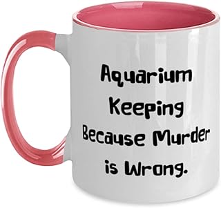 Aquarium Keeping Because Murder is Wrong. Two Tone 11oz Mug, Aquarium Keeping Cup, Brilliant For Aquarium Keeping