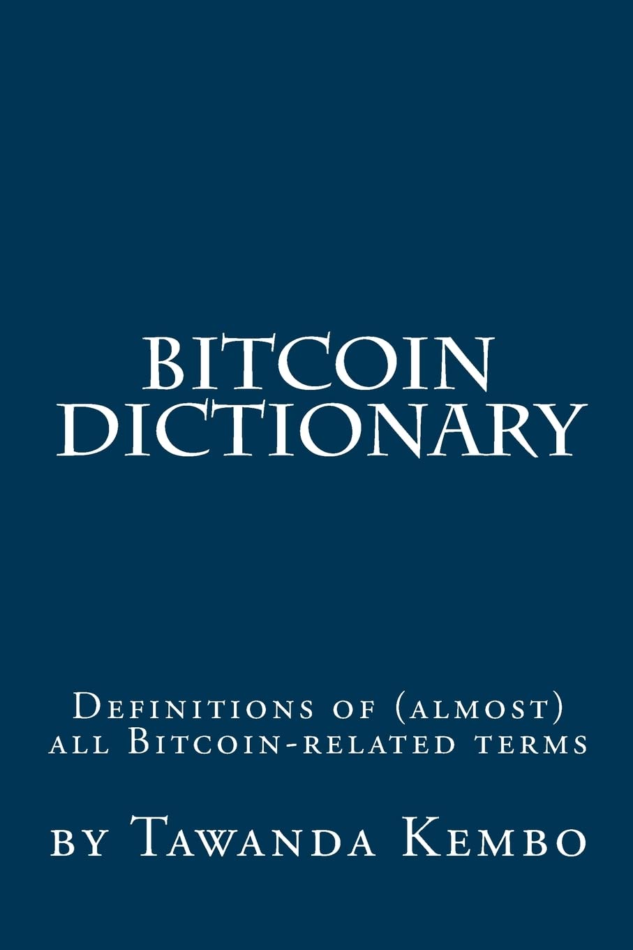 Bitcoin Dictionary : Andreev, Oleg, Kembo, Tawanda: Amazon.com.be: Books