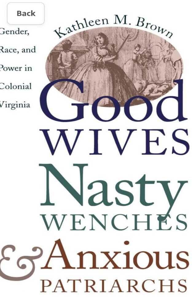 Good Wives, Nasty Wenches, and Anxious Patriarchs: Gender, Race, and Power in Colonial Virginia (Published by the Omohundro Institute of Early ... and the University of North Carolina Press)