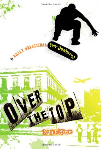 Buy Over the Top: A Daily Devotional for Juniors — BookShops.in