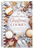 The World's Best Christmas Cookies: A Sweet Collection of Recipes, Tips & Decorating Ideas, and Inspiration for the Season