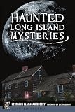 Haunted Long Island Mysteries (Haunted America)