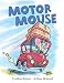 Motor Mouse (Motor Mouse Books)