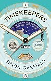 Timekeepers: How the World Became Obsessed With Time