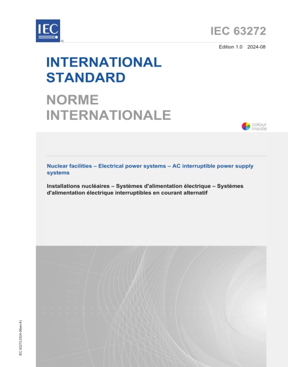 IEC 63272 Ed. 1.0 b:2024, Prima Edizione: Impianti nucleari - Sistemi di alimentazione elettrica - Sistemi di alimentazione continuità AC