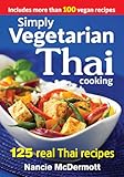 Simply Vegetarian Thai Cooking: 125 Real Thai Recipes