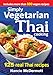 Simply Vegetarian Thai Cooking: 125 Real Thai Recipes