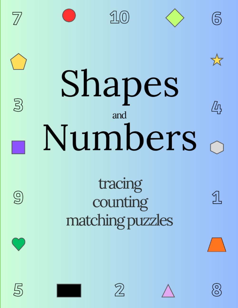 Shapes & Numbers Workbook for Toddlers and Preschoolers: Early Learning Workbook for Kids Ages 2–5 | Shapes and Numbers | Tracing, Coloring, Matching, Counting & Fine Motor Skills