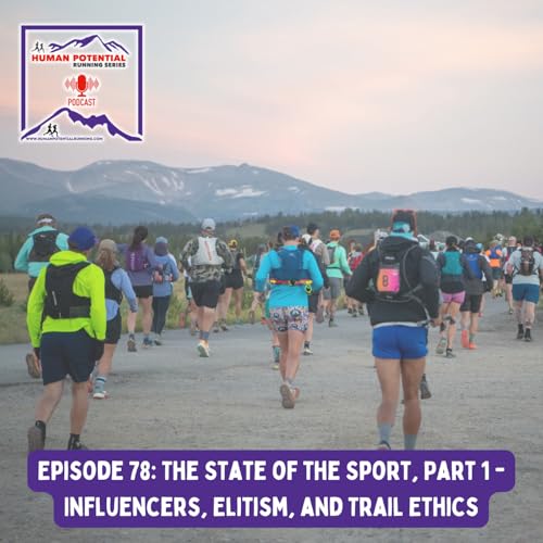 HPRS Podcast &ndash; Episode 78: The State of the Sport, Part 1 - Influencers, Elitism, and Trail Ethics