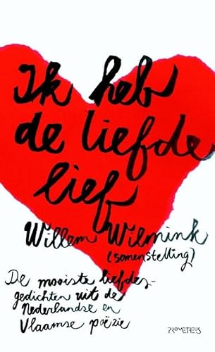 Ik heb de liefde lief: de mooiste liefdesgedichten uit de Nederlandse en Vlaamse poëzie
