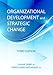 Organizational Development and Strategic Change