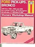 Haynes Manual: Ford Pick-Ups & Bronco: 1980 thru 1988, 2WD and 4WD, 6 Cylinder In-Line, V6 and V8 Engines, All Full Size, F-100 thru F-350