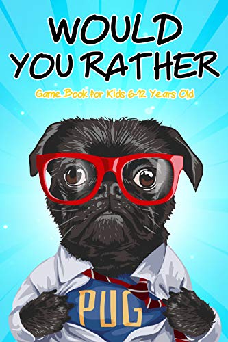 Would You Rather Game Book for Kids 6-12 Years Old: Hilarious Questions, Silly Scenarios, Quizzes and Funny Jokes for Kids (Activity Book for Kids 16)