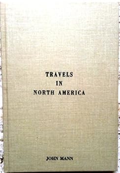 Hardcover Travels in North America: Particularly in the provinces of Upper & Lower Canada and New Brunswick, and in the states of Maine, Massachusets [sic] and New York Book