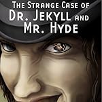 Cover of The Strange Case of Dr. Jekyll and Mr. Hyde (Dramatized)