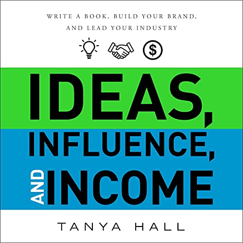 Ideas, Influence, and Income by Tanya Hall episode artwork
