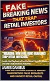 “BREAKING: How Fake News Headlines Trap Retail Investors”: Inside the Playbook of Institutional Liquidity Makers and the False Breakout Machine (The Retail Investor’s Trap Series)