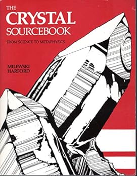Paperback The Crystal Sourcebook: From Science to Metaphysics Book