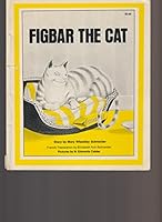 FIGBAR THE CAT, BY MARY WHEATLEY SCHNEIDER 0960772200 Book Cover