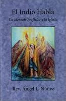 El Indio Habla: Un Mesaje Profético a la Iglesia 0971012431 Book Cover