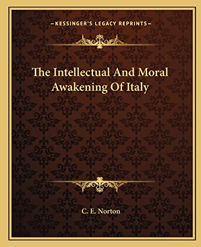 The Intellectual And Moral Awakening Of Italy