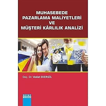 Muhasebede Pazarlama Maliyetleri ve M teri Karl l k Analizi