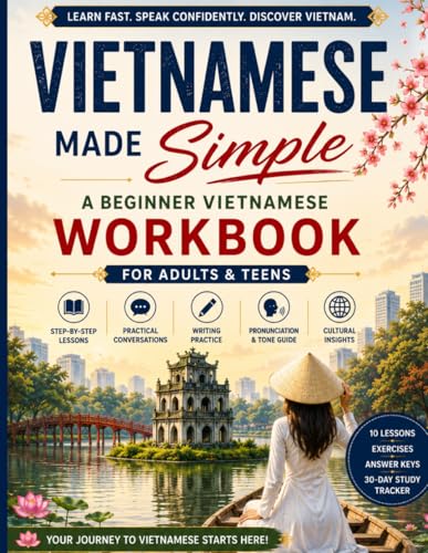 A Beginner Vietnamese Workbook for Adults — Learn Everyday Phrases, Writing, Pronunciation & Conversation Skills: Learn Vietnamese Fast
