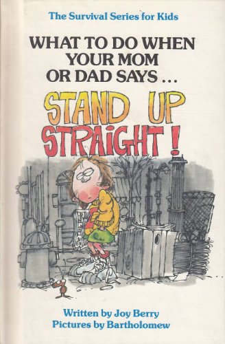 What to Do When Your Mom or Dad Says 'Stand Up ... 0516025848 Book Cover