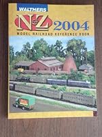 Walthers N & Z 2004 Model Railroad Reference Book 0941952711 Book Cover
