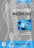 Examination Medicine: A Guide to Physician Training (The Examination)