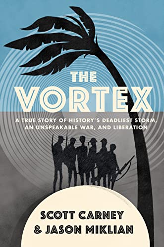 The Vortex: A True Story of History's Deadliest Storm, an Unspeakable ...