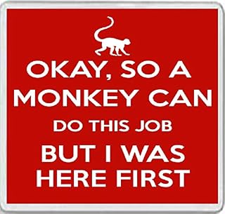 Okay, So a Monkey can do this Job But I was Here First - Large Square Acrylic Coaster