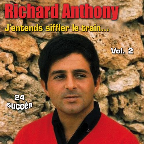 J'entends siffler le train, Vol. 2 Richard Anthony Amazon.fr
