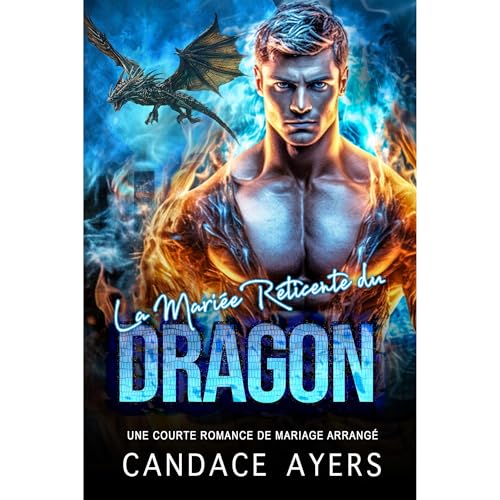 La Mari&eacute;e R&eacute;ticente du Dragon Audiobook By Candace Ayers cover art