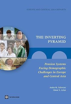 The Inverting Pyramid Pension Systems Facing Demographic Challenges in Europe and Central Asia Europe and Central Asia Reports