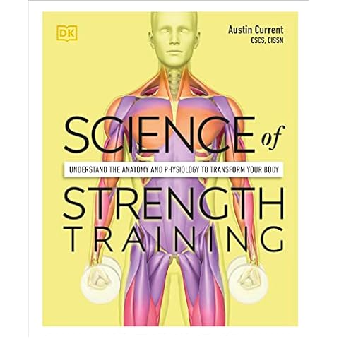 Science of Strength Training: Understand the anatomy and physiology to transform your body Cover