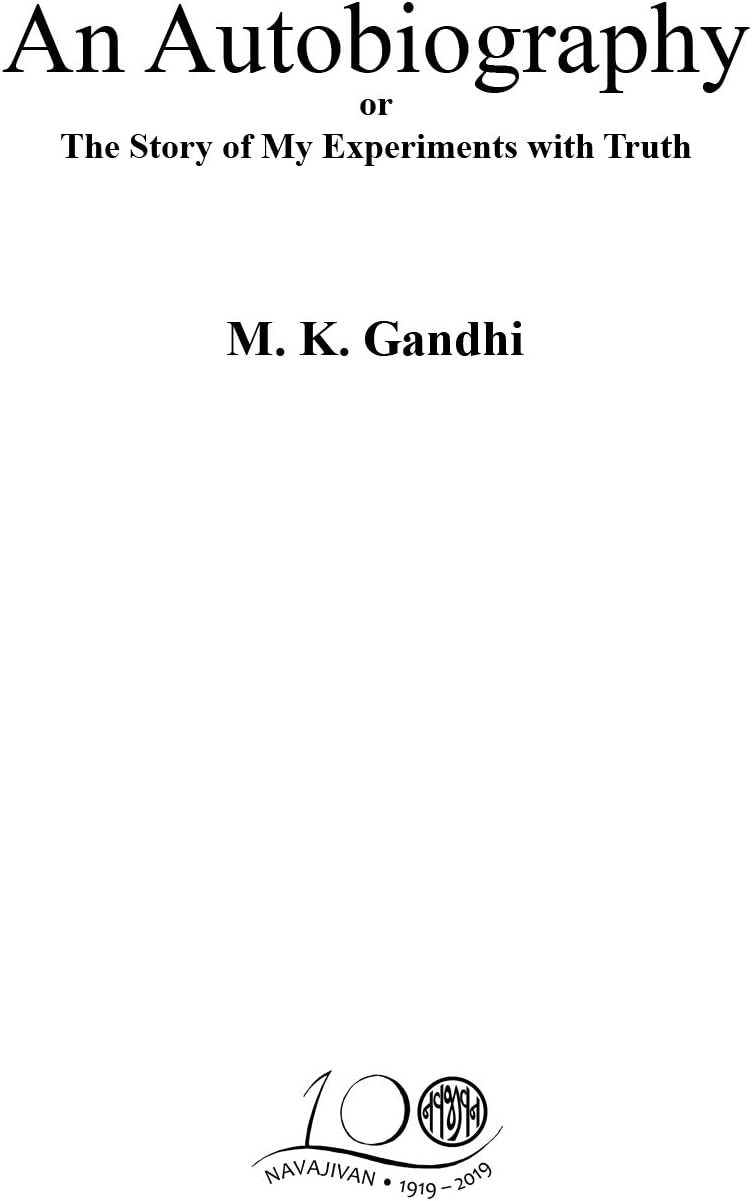 An Autobiography or The Story of My Experiments with Truth