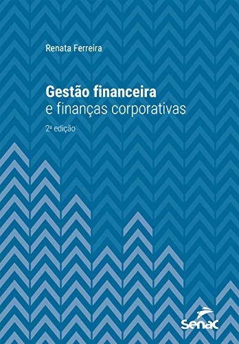 Gestão financeira e finanças corporativas (Série Universitária)