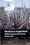 Warfare in a Fragile World: Military Impact on the Human Environment