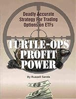 TURTLE-OPS PROFIT POWER Deadly Accurate Strategy for Trading Options on ETFs B07P15NDKB Book Cover