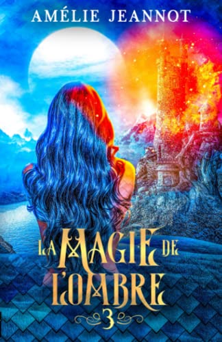 La Magie de l'Ombre: Partie 3 (anciennement : Le Songe de l'Innocence) (French Edition)