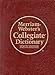 Merriam Webster's Collegiate Dictionary