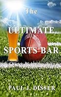 The Ultimate Sports Bar 0986422320 Book Cover