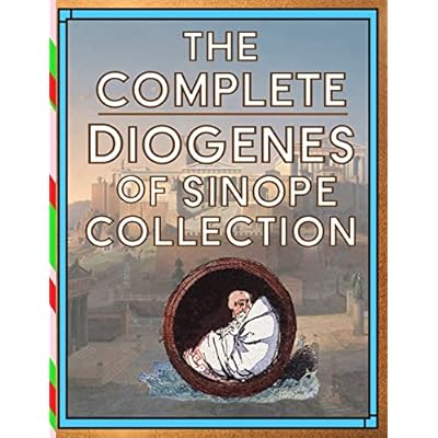 The Complete Diogenes of Sinope Collection