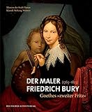 Der Maler Friedrich Bury (1763–1823): Goethes \'zweiter Fritz\'