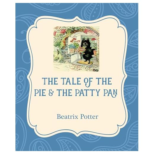 The Tale of the Pie & the Patty Pan (Xist Illustrated Children's Classics)