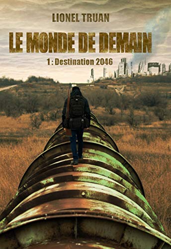 Télécharger Le Monde de Demain: 1 : Destination 2046 PDF Ebook En Ligne
