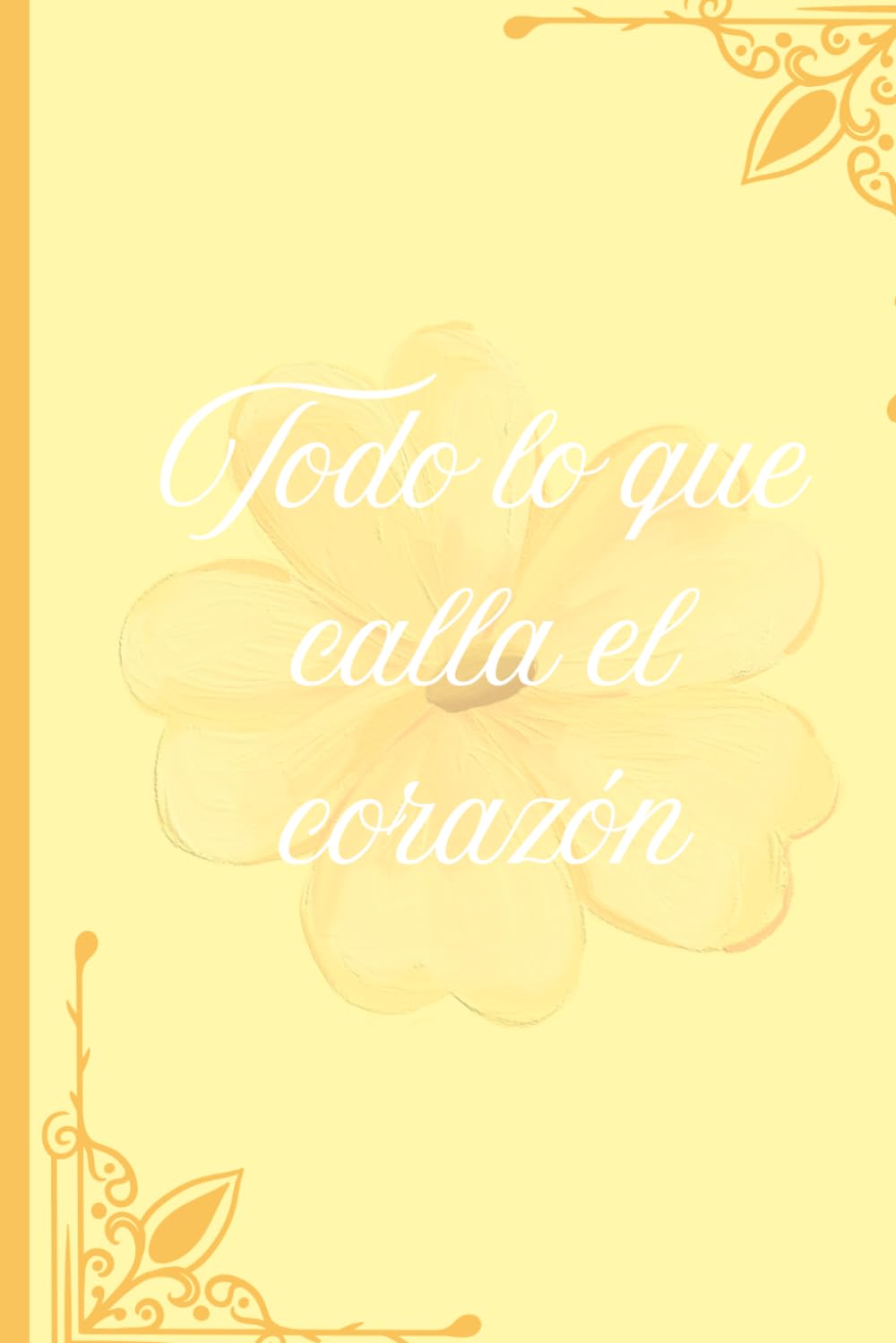 Todo lo que calla el corazón (Biblioteca de los sentimientos)