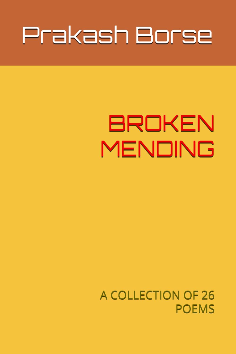 BROKEN MENDING: A COLLECTION OF 26 POEMS