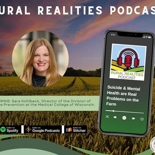 『"Suicide & Mental Health are REAL Problems on the Farm” with Sara Kohlbeck, Director of the Division of Suicide Prevention at the Medical College of Wisconsin』のカバーアート